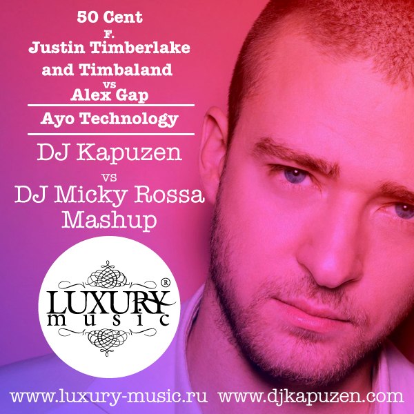 50 Cent F. Justin Timberlake and Timbaland vs Alex Gap - Ayo Technology  (DJ Kapuzen vs DJ Micky Rossa Mashup) (Preview).mp3